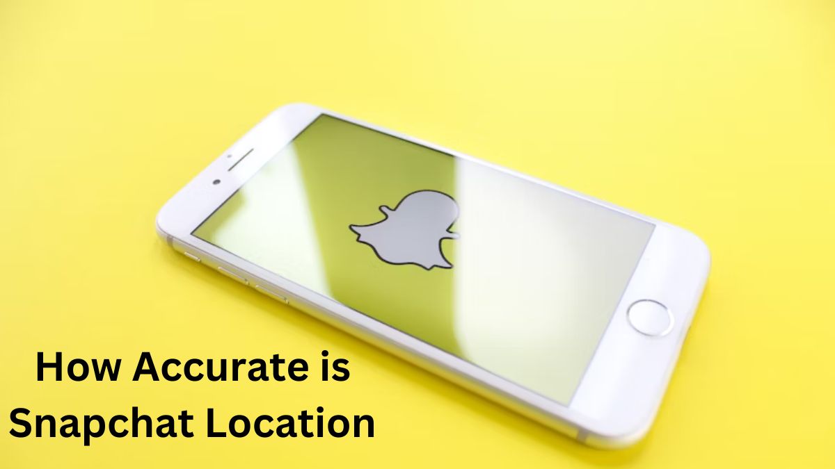 How Accurate is Snapchat Location? A Comprehensive Analysis