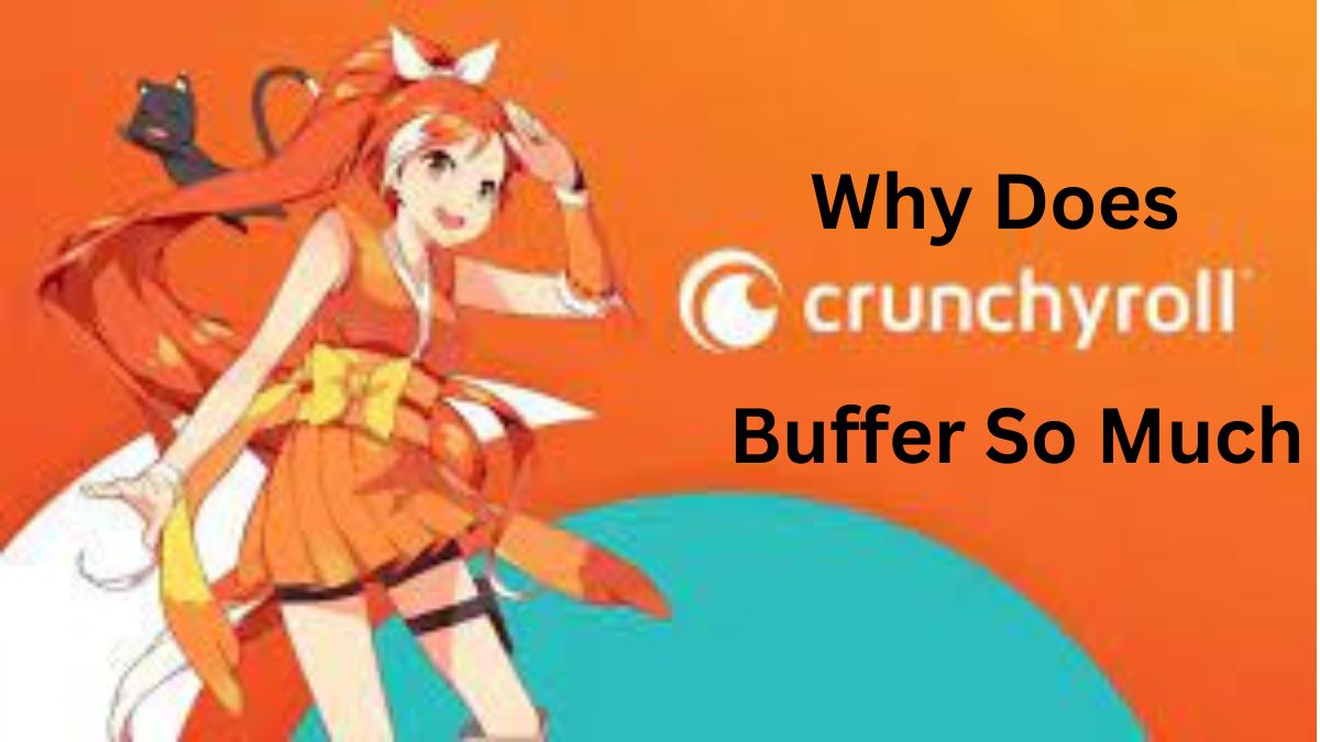 why does crunchyroll buffer so much