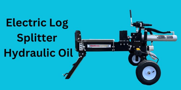 electric log splitter hydraulic oil
