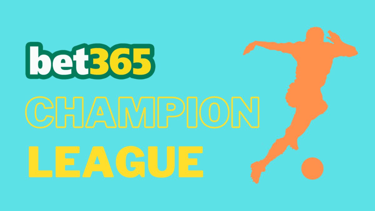 A Guide to Betting on the Bet365 Champions League