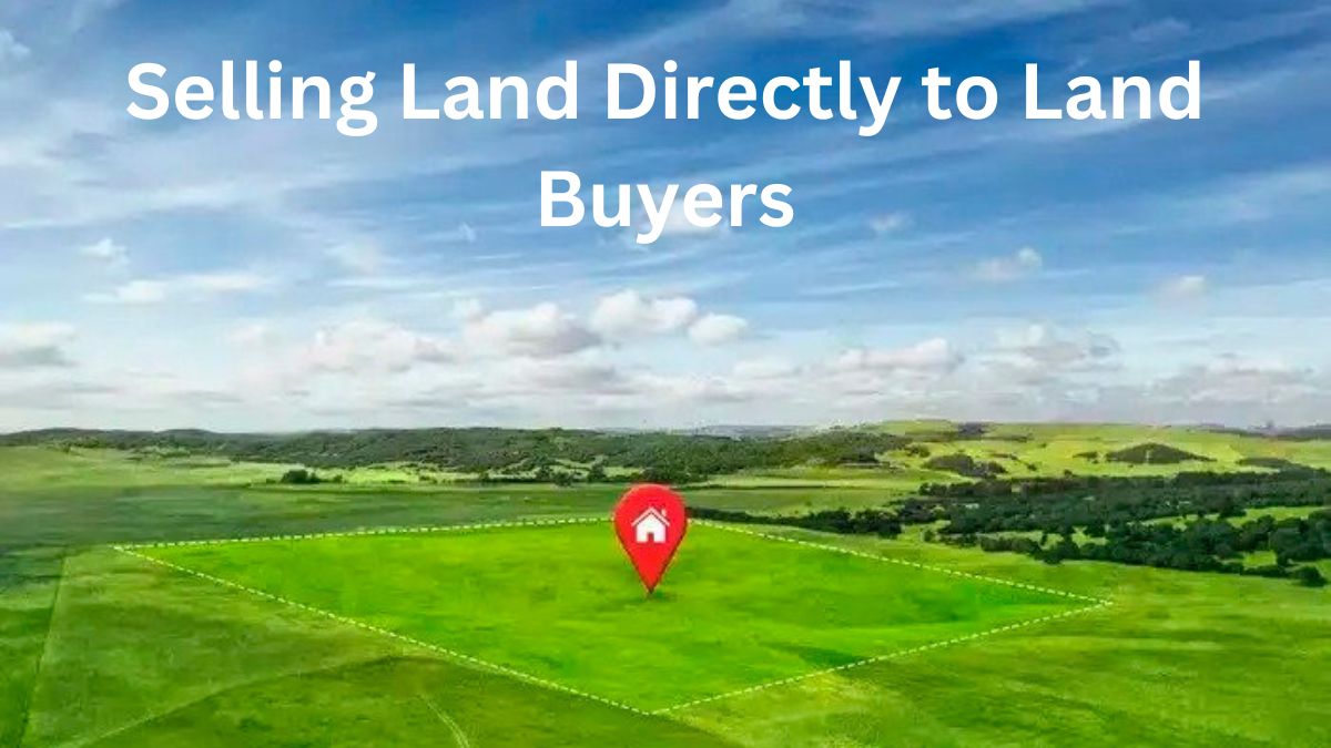 Cutting Out the Middleman Selling Land Directly to Land Buyers