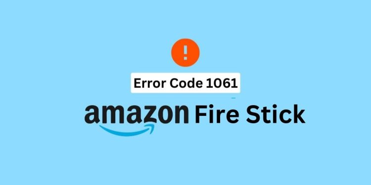 Error Code 1061 Amazon Fire Stick
