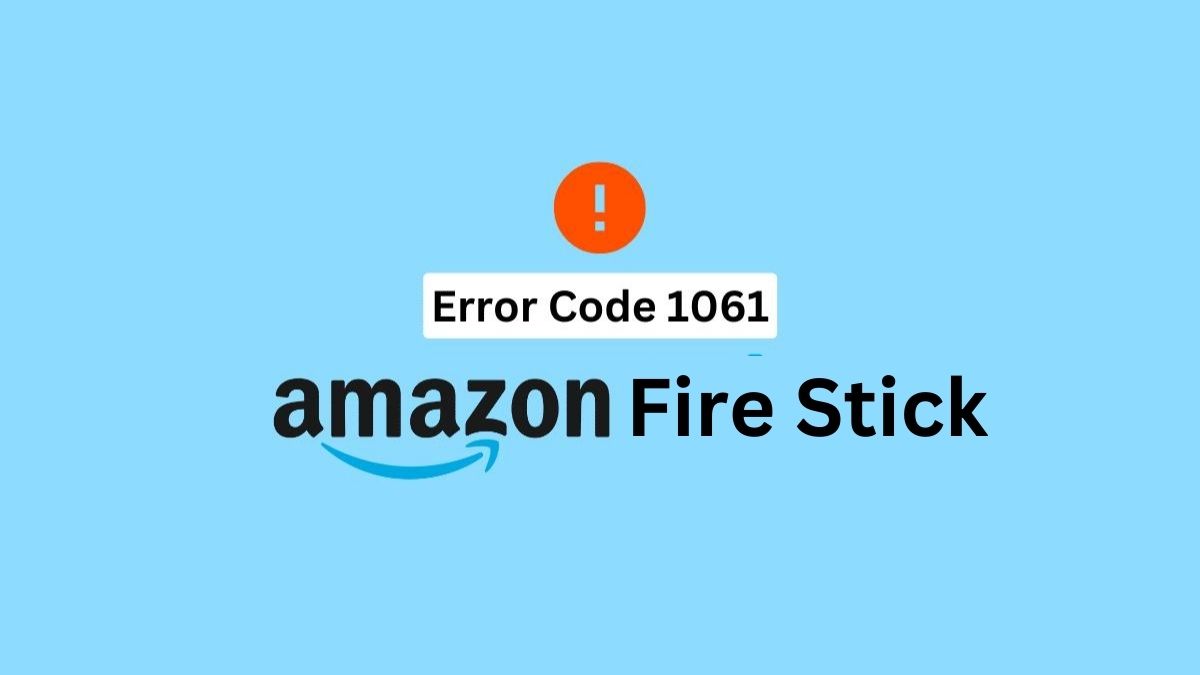 Error code 1061 amazon fire stick troubleshooting guide