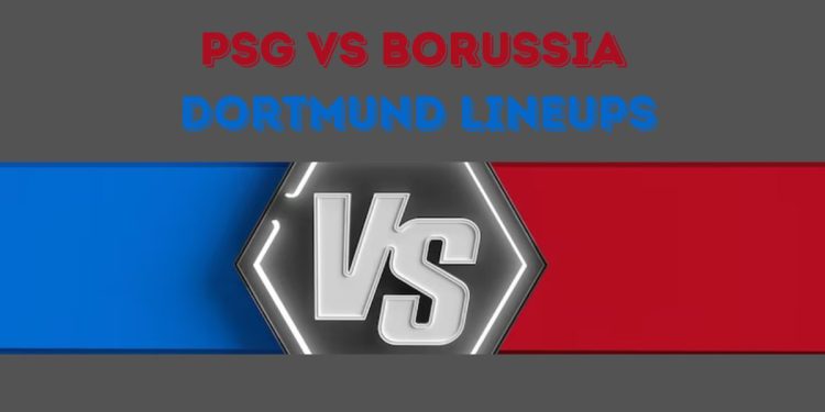 psg vs borussia dortmund lineups