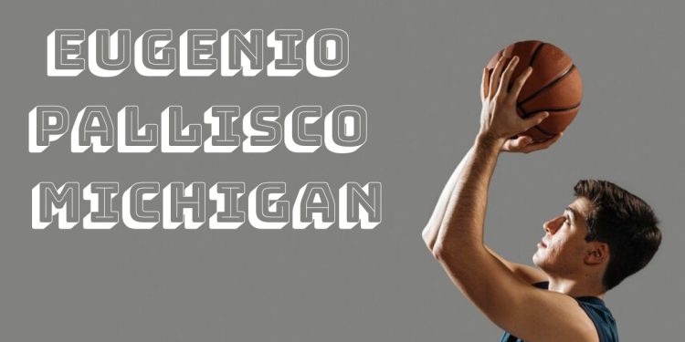 Eugenio Pallisco Michigan