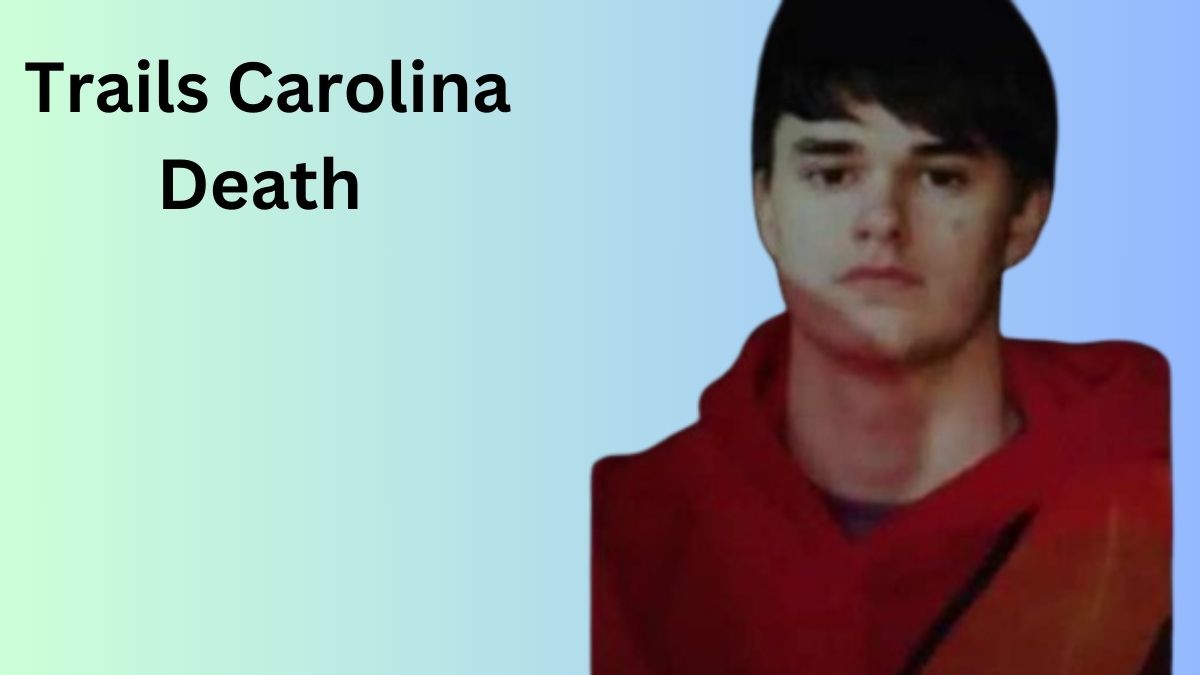 Understanding the Tragic Incident A Deep Dive into Trails Carolina Death