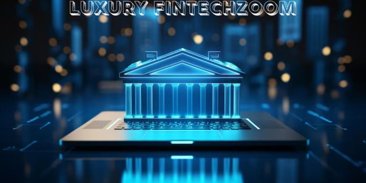 luxury fintechzoom