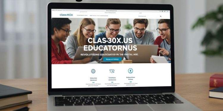 class-30x.us: Revolutionizing Education in the Digital Age